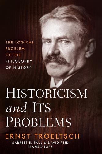 Бумажная книга «Historicism and Its Problems: The Logical Problem of the Philosophy of History», автор Эрнст Троельч - фото №1