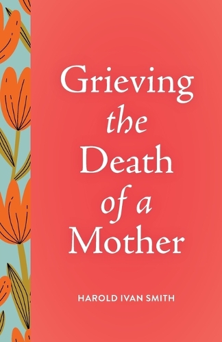 Бумажная книга «Grieving the Death of a Mother», автор Гарольд Иван Смит - фото №1