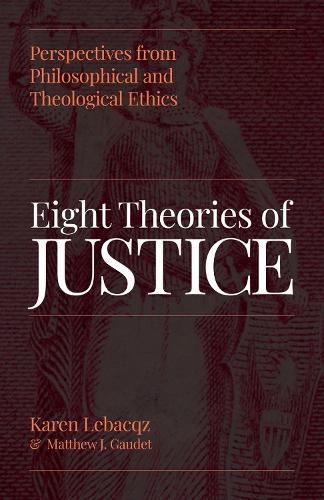 Бумажная книга «Eight Theories of Justice: Perspectives from Philosophical and Theological Ethics», автор Карен Лебаккз - фото №1