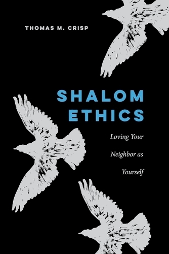 Паперова книга «Shalom Ethics: Loving Your Neighbor as Yourself», автор Томас М. Крісп - фото №1