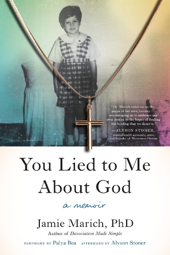 Бумажная книга «You Lied to Me About God: A Memoir», автор Джейми Марич - фото №1