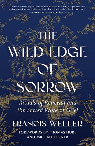 Paper book «The Wild Edge of Sorrow: Rituals of Renewal and the Sacred Work of Grief», author Francis Weller - фото №1