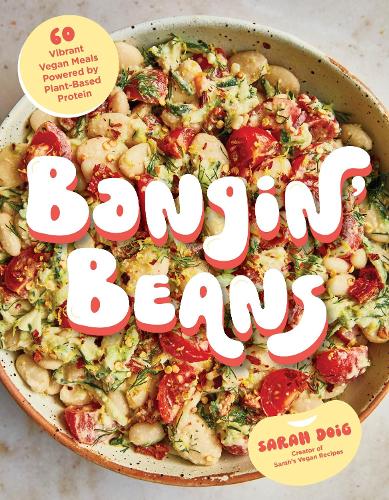 Бумажная книга «Bangin' Beans: 60 Vibrant Vegan Meals Powered by Plant-Based Protein» - фото №1