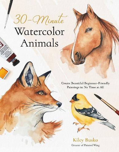 Бумажная книга «30-Minute Watercolor Animals: Create Beautiful Beginner-Friendly Paintings in No Time at All», автор Кайли Буско - фото №1