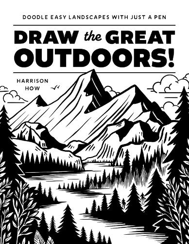 Бумажная книга «Draw the Great Outdoors!: Doodle Easy Landscapes with Just a Pen», автор Харрисон Хау - фото №1