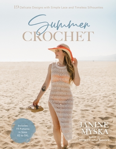 [object Object] «Summer Crochet: 19 Delicate Designs with Simple Lace and Timeless Silhouettes», автор Джанін Миска - фото №1