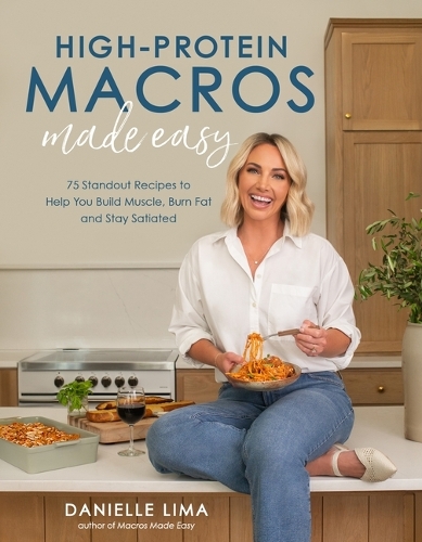 [object Object] «High-Protein Macros Made Easy: 75 Standout Recipes to Help You Build Muscle, Burn Fat and Stay Satiated», автор Даніель Ліма - фото №1