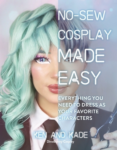 Бумажная книга «No-Sew Cosplay Made Easy: Everything You Need to Dress as Your Favorite Characters», автор Кен и Кейд - фото №1