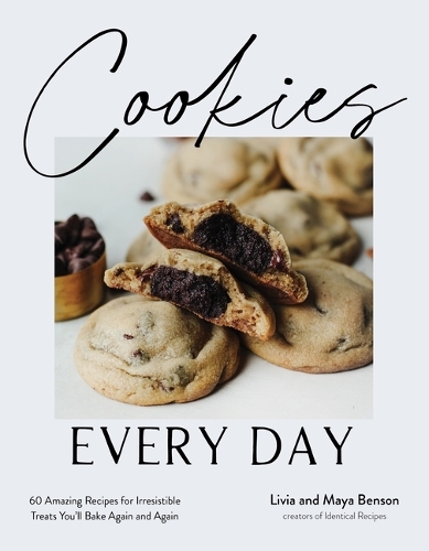 Бумажная книга «Cookies Every Day: 60 Amazing Recipes for Irresistible Treats You’ll Bake Again and Again», авторов Ливия Бенсон, Майя Бенсон - фото №1