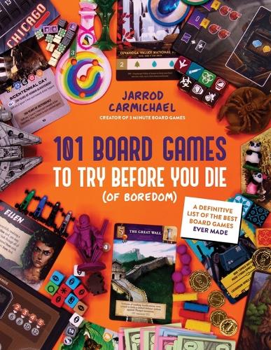 Бумажная книга «101 Board Games to Try Before You Die (Of Boredom): A Definitive List of the Best Board Games Ever Made», автор Джаррод Кармайкл - фото №1