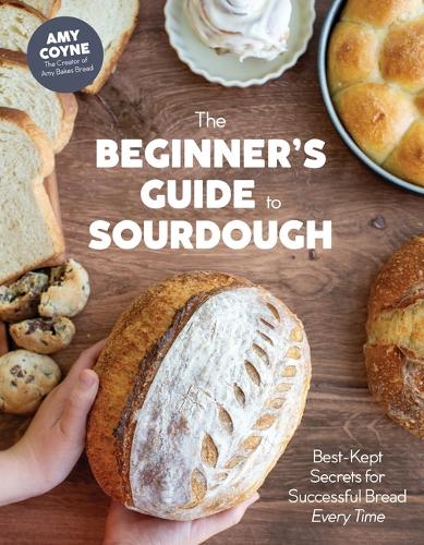 Паперова книга «The Beginner's Guide to Sourdough: Best-Kept Secrets for Successful Bread Every Time», автор Емі Койн - фото №1