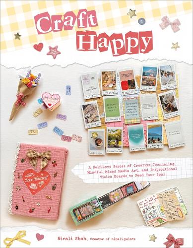 Бумажная книга «Craft Happy: A Self-Love Series of Creative Journaling, Mindful Mixed Media Art, and Inspirational Vision Boards to Feed Your Soul», автор Нирали Шах - фото №1