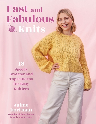 Бумажная книга «Fast and Fabulous Knits: 18 Speedy Sweater and Top Patterns for Busy Knitters», автор Хайме Дорфман - фото №1