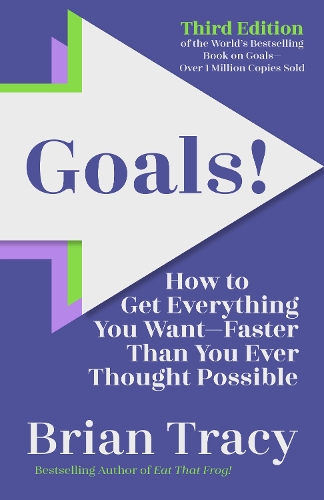 Бумажная книга «Goals! Third Edition: How to Get Everything You Want Faster Than You Ever Thought Possible», автор Брайан Трейси - фото №1