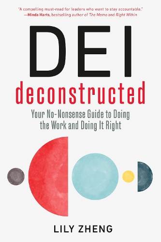 Паперова книга «DEI Deconstructed: Your No-Nonsense Guide to Doing the Work and Doing It Right», автор Лілі Чжен - фото №1