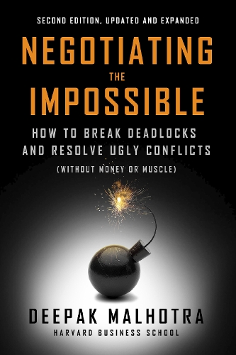 Паперова книга «Negotiating the Impossible, Second Edition: How to Break Deadlocks and Resolve Ugly Conflicts (without Money or Muscle)», автор Діпак Малхотра - фото №1