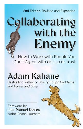 Паперова книга «Collaborating with the Enemy, Second Edition: How to Work with People You Dont Agree with or Like or Trust», авторів Адам Кахане, Хуан Мануель Сантос - фото №1