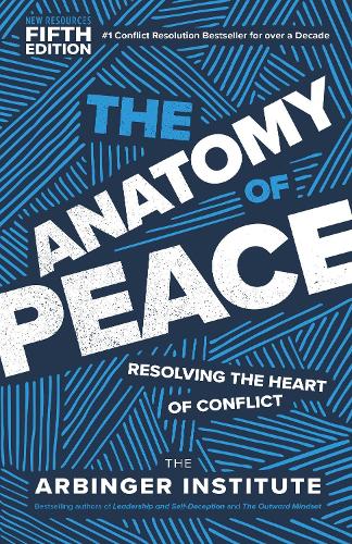 Паперова книга «The Anatomy of Peace, Fifth Edition: Resolving the Heart of Conflict», автор Інститут Арбингера - фото №1