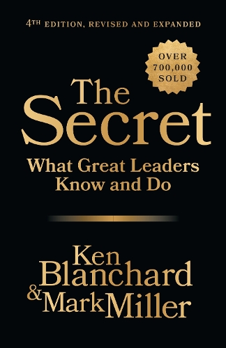 Паперова книга «The Secret, 4th Edition, Revised and Expanded: What Great Leaders Know and Do», авторів Кен Бланшар, Марк Міллер - фото №1