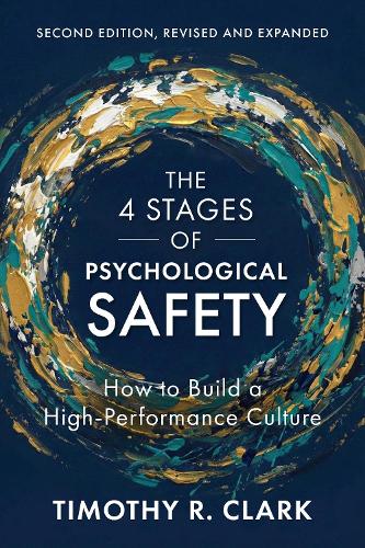 Паперова книга «The 4 Stages of Psychological Safety, 2nd Edition: How to Build a High-Performance Culture», автор Тімоті Р. Кларк - фото №1
