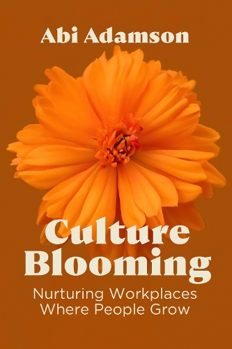 Паперова книга «Culture Blooming: Nurturing Workplaces Where People Grow», автор Ебі Адамсон - фото №1