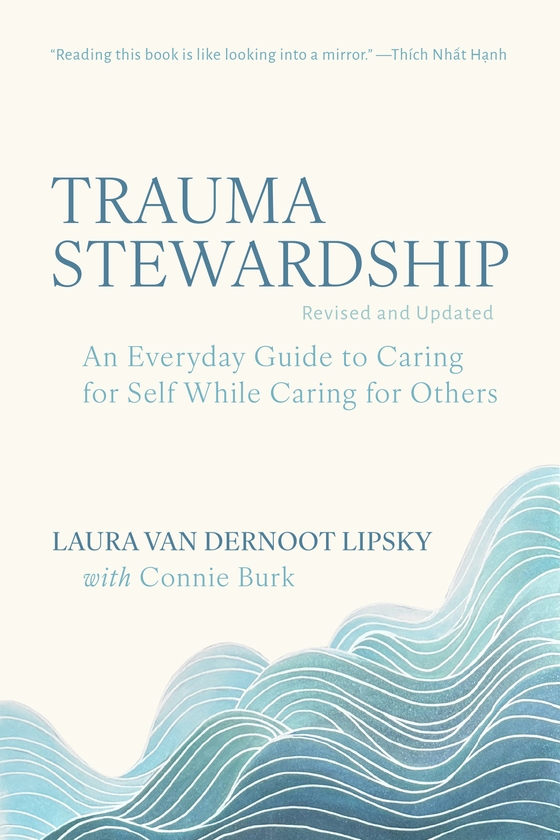 Паперова книга «Trauma Stewardship, Revised and Updated: An Everyday Guide to Caring for Self While Caring for Others», авторів Конні Берк, Лаура Ван Дернот Ліпскі - фото №1
