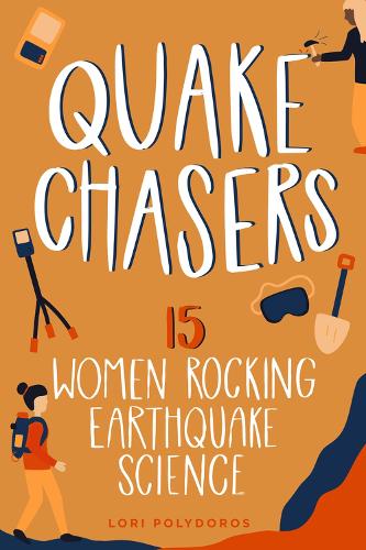 [object Object] «Quake Chasers: 15 Women Rocking Earthquake Science», автор Лори Полидорос - фото №1