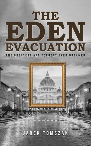 Бумажная книга «The Eden Evacuation: The Greatest Art Forgery Ever Dreamed», автор Ярек Томшак - фото №1
