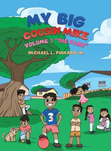 Бумажная книга «My Big Cousin Mike: Volume 1 “The Park”», автор Майкл Л. Пинкард, младший - фото №1