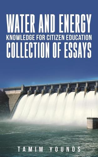 Бумажная книга «Water and Energy Knowledge for Citizen Education: Collection of Essays», автор Тамим Юнос - фото №1