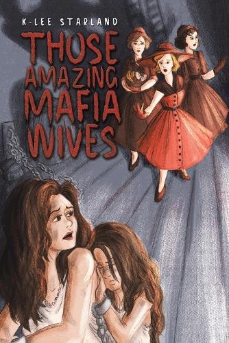 Бумажная книга «Those Amazing Mafia Wives», автор К-Ли Старланд - фото №1