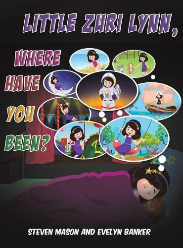 Бумажная книга «Little Zuri Lynn, Where Have You Been?», авторов Эвелин Банкер, Стивен Мейсон - фото №1