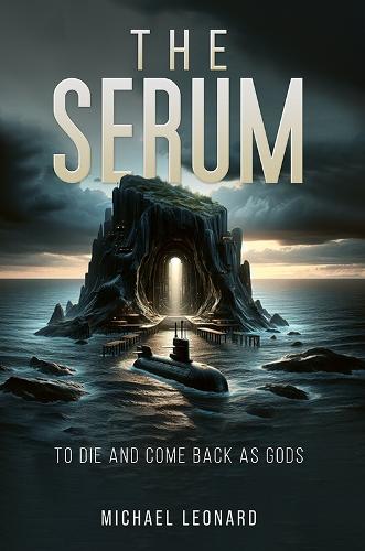 Бумажная книга «The Serum: To Die and Come Back as Gods», автор Майкл Леонард - фото №1