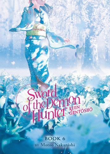 Бумажная книга «Sword of the Demon Hunter: Kijin Gentosho (Light Novel) Vol. 6», автор Мотоо Наканиши - фото №1