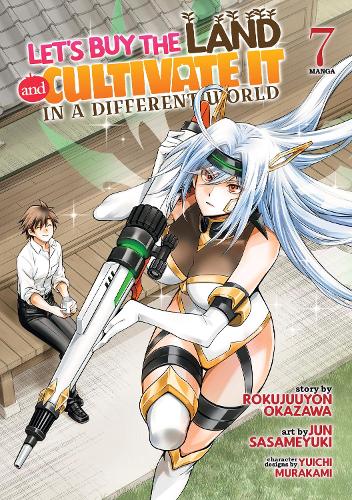 Бумажная книга «Let's Buy the Land and Cultivate It in a Different World (Manga) Vol. 7», автор Рокудзюйон Окадзава - фото №1