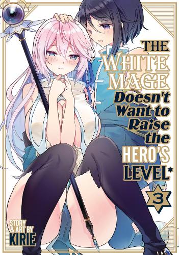 Бумажная книга «The White Mage Doesn't Want to Raise the Hero's Level Vol. 3», автор Кирие - фото №1