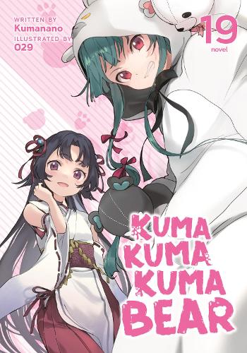 Паперова книга «Kuma Kuma Kuma Bear (Light Novel) Vol. 19», автор Куманано - фото №1