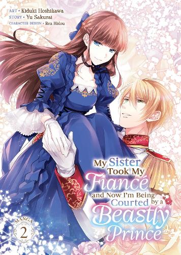 Бумажная книга «My Sister Took My Fiancé and Now I'm Being Courted by a Beastly Prince (Manga) Vol. 2», автор Ю Сакураи - фото №1