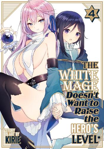 Бумажная книга «The White Mage Doesn't Want to Raise the Hero's Level Vol. 4», автор Кирие - фото №1