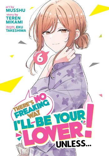 Бумажная книга «There's No Freaking Way I'll be Your Lover! Unless... (Manga) Vol. 6», автор Терен Миками - фото №1