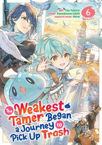 Бумажная книга «The Weakest Tamer Began a Journey to Pick Up Trash (Manga) Vol. 6», автор Honobonoru500 - фото №1