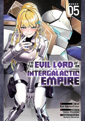 Бумажная книга «I’m the Evil Lord of an Intergalactic Empire! (Manga) Vol. 5», автор Йому Мисима - фото №1