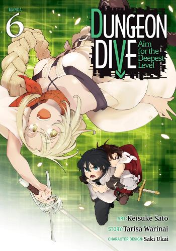 Бумажная книга «DUNGEON DIVE: Aim for the Deepest Level (Manga) Vol. 6», автор Тариса Варинай - фото №1