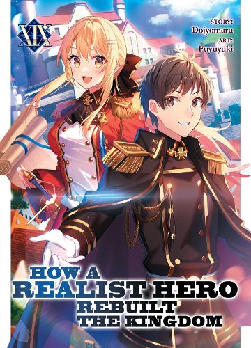 Бумажная книга «How a Realist Hero Rebuilt the Kingdom (Light Novel) Vol. 19», автор Додзиомару - фото №1