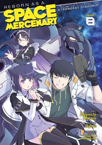 Бумажная книга «Reborn as a Space Mercenary: I Woke Up Piloting the Strongest Starship! (Manga) Vol. 8», автор Рюто - фото №1