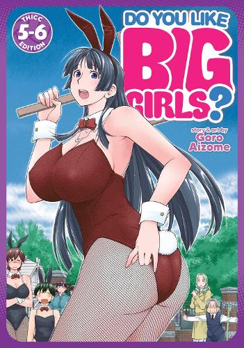 Бумажная книга «Do You Like Big Girls? (Omnibus) Vol. 5-6», автор Горо Айзоме - фото №1