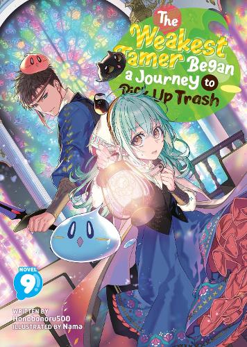 Бумажная книга «The Weakest Tamer Began a Journey to Pick Up Trash (Light Novel) Vol. 9», автор Honobonoru500 - фото №1