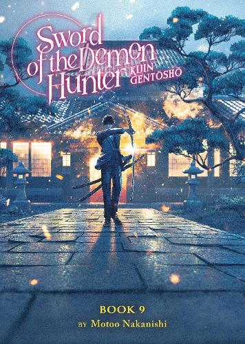 Бумажная книга «Sword of the Demon Hunter: Kijin Gentosho (Light Novel) Vol. 9», автор Мотоо Наканиши - фото №1