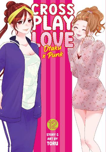 Бумажная книга «Crossplay Love: Otaku x Punk Vol. 12», автор Тору - фото №1