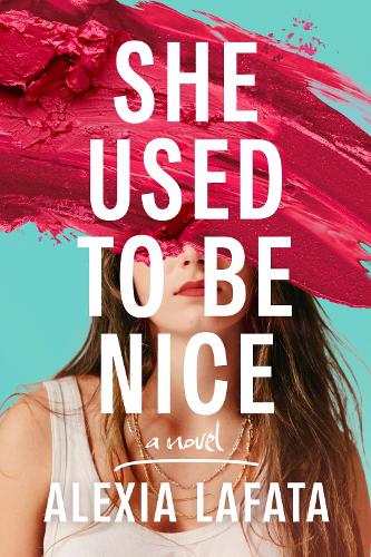 Бумажная книга «She Used to Be Nice: A Novel», автор Алексия ЛаФата - фото №1